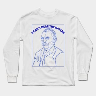 Van Gogh - I Can't Hear the Haters Long Sleeve T-Shirt